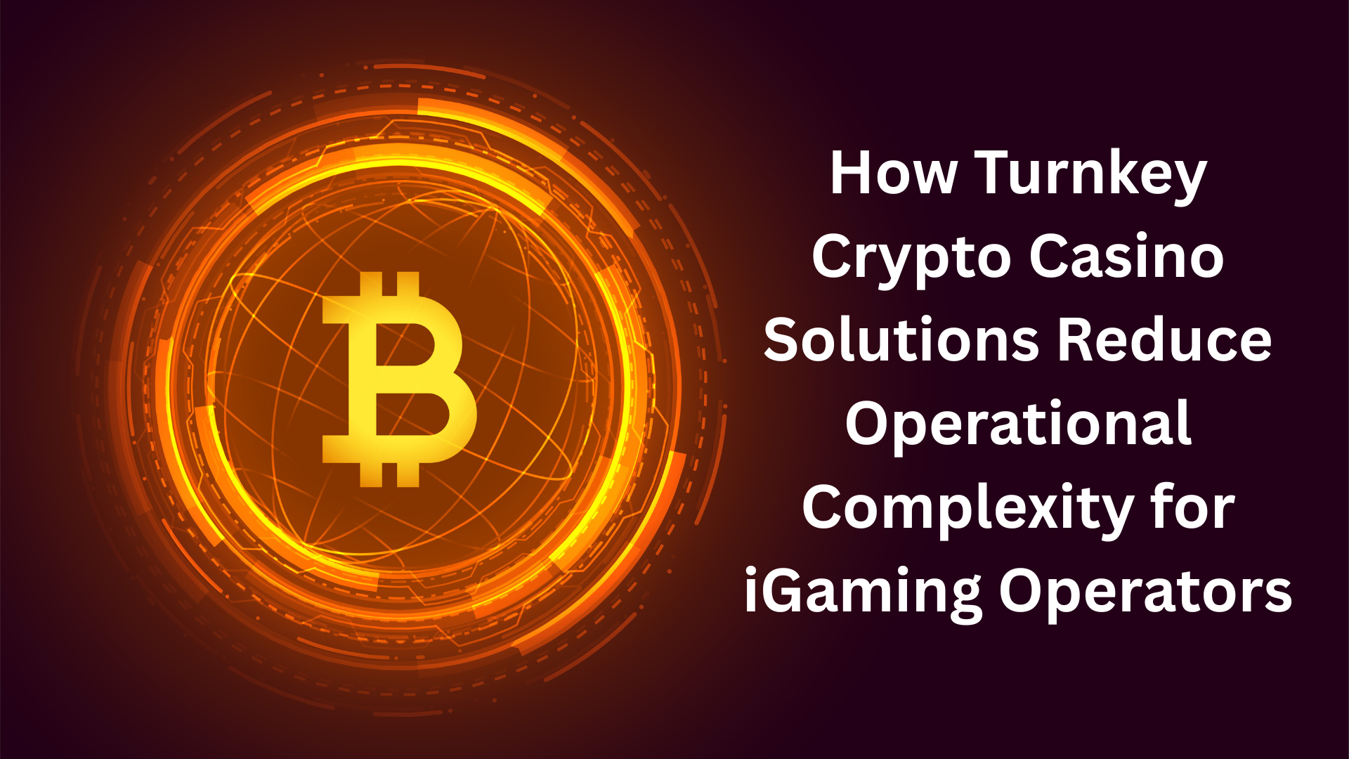 How Turnkey Crypto Casino Solutions Reduce Operational Complexity for  iGaming Operators - London Post
